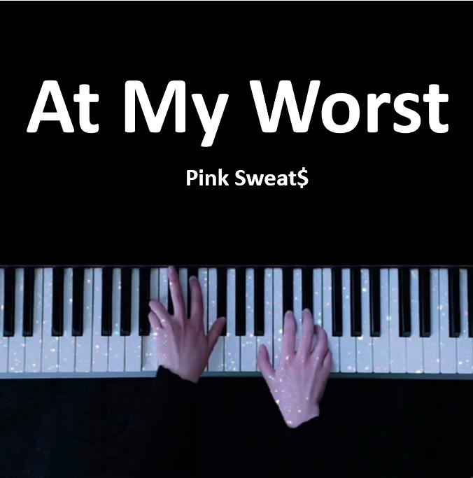 At My Worst - Pink Sweat$（钢琴版） 钢琴谱 曲谱 独奏琴谱（共3页）｜五线谱、简谱 - LokLok Piano视频同款钢琴谱   -诺可钢琴