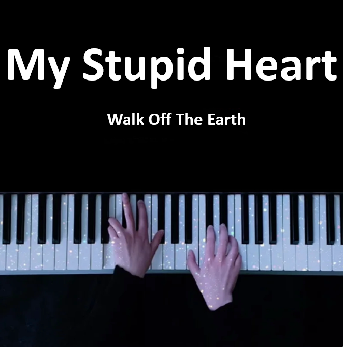 My Stupid Heart - Walk Off The Earth 钢琴谱 曲谱 独奏琴谱（共3页）｜五线谱、简谱 - LokLok Piano视频同款钢琴谱   -诺可钢琴