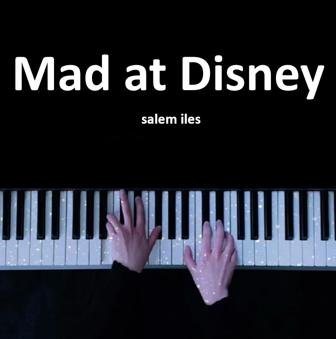 童话都是骗人的 ｜Mad at Disney - salem iles（钢琴版） 钢琴谱 曲谱 独奏琴谱（共2页）｜五线谱、简谱 - LokLok Piano视频同款钢琴谱   -诺可钢琴