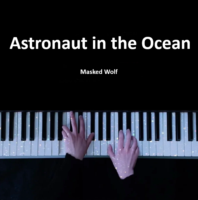 当 嘻 哈 遇 上 钢 琴 | Astronaut in the Ocean - Masked Wolf 钢琴谱 曲谱 独奏琴谱（共1页）｜五线谱、简谱 - LokLok Piano视频同款钢琴谱   -诺可钢琴