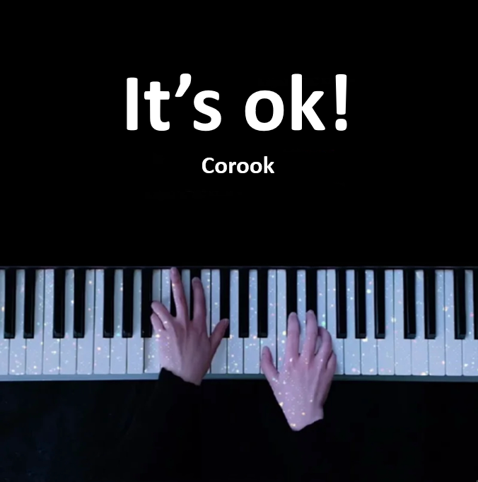 It’s ok! - Corook 钢琴谱 完整版 高还原 五线谱 钢琴简谱 数字简谱  （页数: 2页)｜五线谱、简谱 - LokLok Piano视频同款钢琴谱   -诺可钢琴