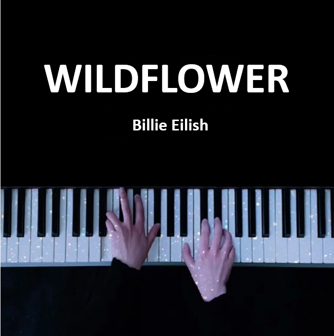 WILDFLOWER - Billie Eilish 钢琴谱 曲谱 琴谱（共5页）｜五线谱、简谱 - LokLok Piano视频同款钢琴谱   -诺可钢琴