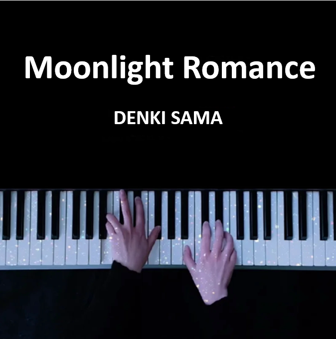 Moonlight Romance - DENKI SAMA  钢琴谱 五线谱 （页数: 2页)｜五线谱、简谱 - LokLok Piano视频同款钢琴谱   -诺可钢琴