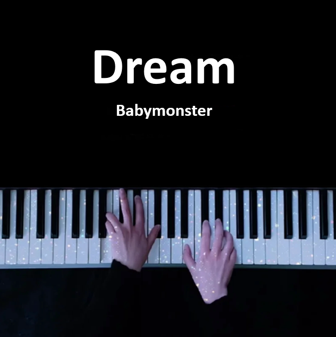 宝怪 Babymonster Dream 钢琴谱 曲谱 独奏琴谱（共4页）｜五线谱、简谱 - LokLok Piano视频同款钢琴谱   -诺可钢琴